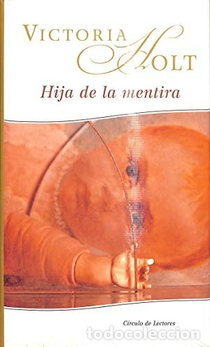 Libros: HIJA DE LA MENTIRA - VICTORIA HOLT - Foto 1