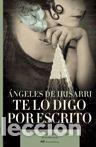 Libros: TE LO DIGO POR ESCRITO - ANGELES DE IRISARRI - Foto 1