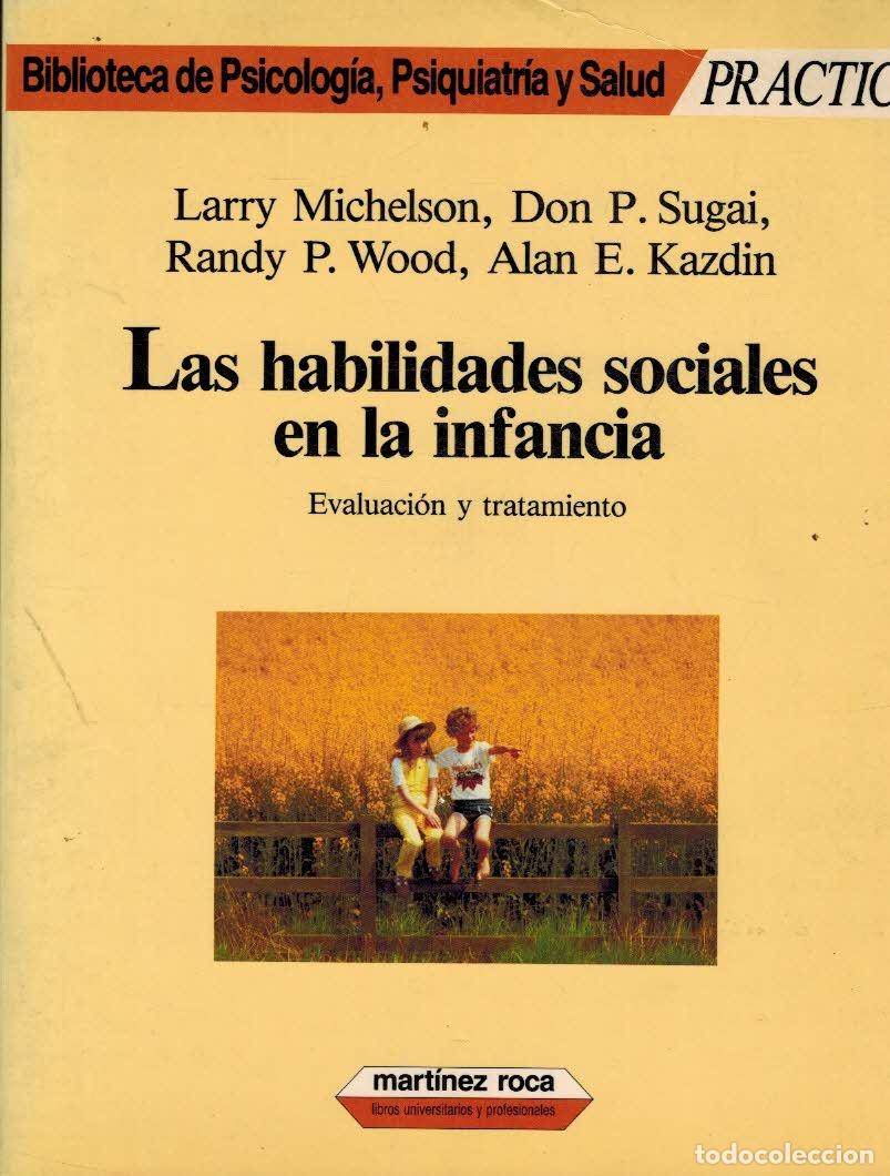 Libri di seconda mano: LAS HABILIDADES SOCIALES DE LA INFANCIA. EVALUACION Y TRATAMIENTO - LARRY MICHELSON / DON P SUGAI /