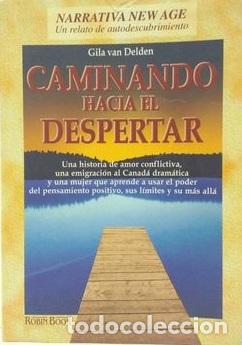 Libros: CAMINANDO HACIA EL DESPERTAR - GILA VAN DELDEN - Foto 1