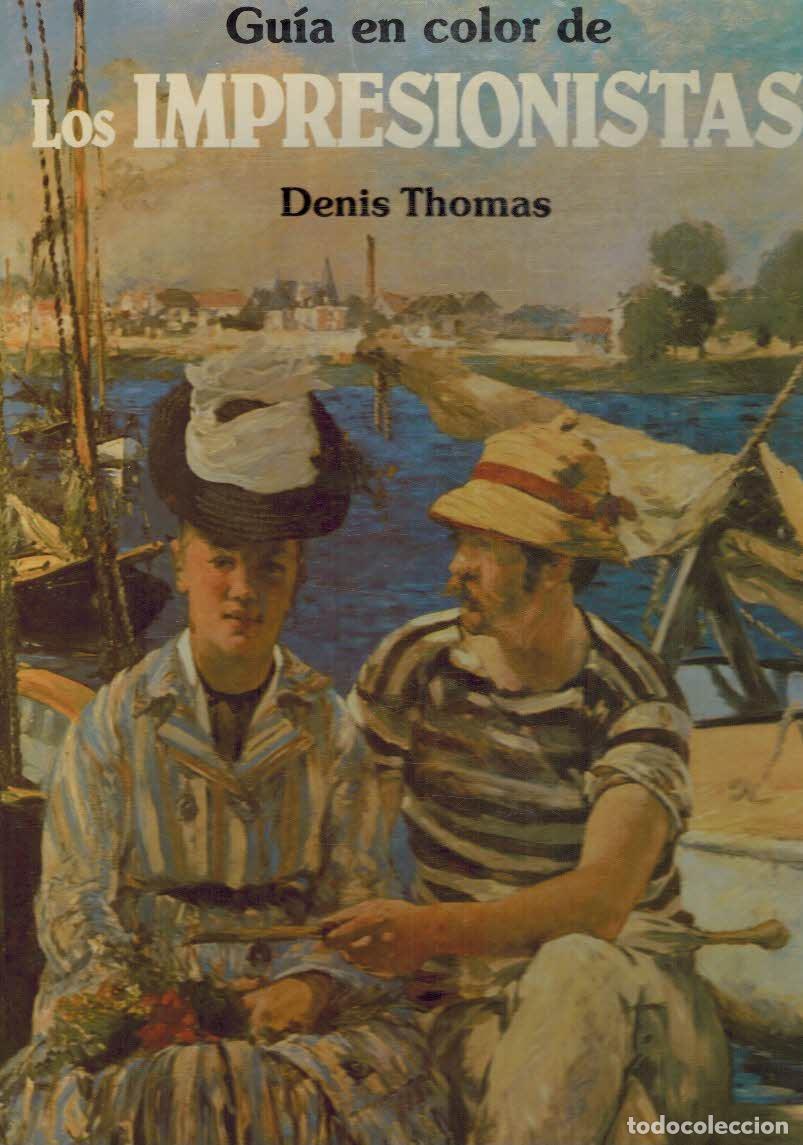 Libros: GUIA EN COLOR DE LOS IMPRESIONISTAS - DENIS THOMAS - Foto 1