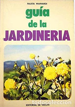 Libros: GUIA DE LA JARDINERIA - FAUSTA MAINARDI - Foto 1