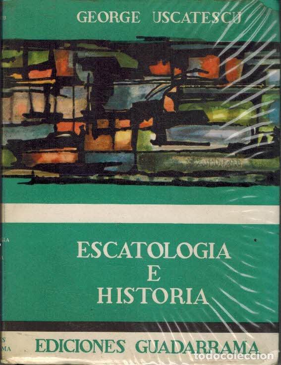 Libros: ESCATOLOGIA E HISTORIA - GEORGE USCATESCU - Foto 1