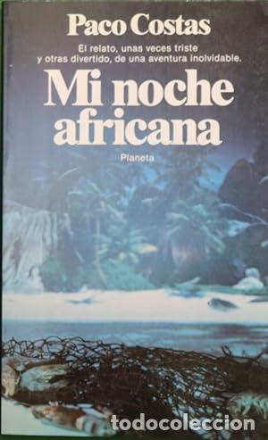 Libros: MI NOCHE AFRICANA - PACO COSTAS - Foto 1