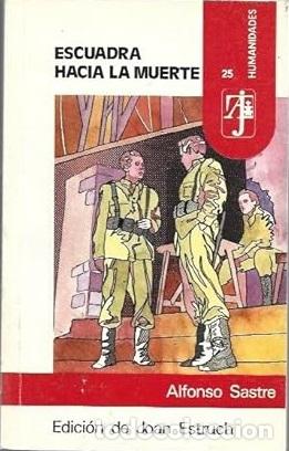 Libros: ESCUADRA HACIA LA MUERTE - ALFONSO SASTRE - Foto 1