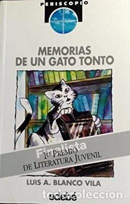 Libros: MEMORIAS DE UN GATO TONTO - LUIS BLANCO VILA - Foto 1