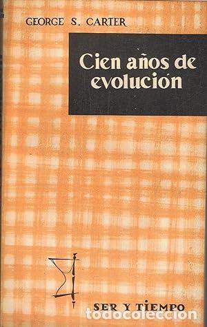 Libros: CIEN A&Ntilde;OS DE EVOLUCION - GEORGE S CARTER - Foto 1