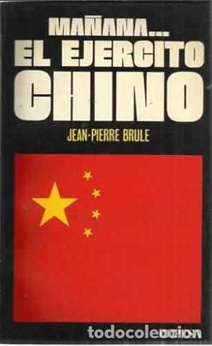 Libros: MA&Ntilde;ANA... EL EJERCITO CHINO - JEAN PIERRE BRULE - Foto 1