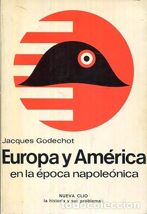 Libri di seconda mano: EUROPA Y AMERICA EN LA EPOCA NAPOLEONICA - JACQUES GODECHOT