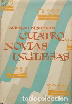 Libros: CUATRO NOVIAS INGLESAS - ALFREDO KINDELAN - Foto 1