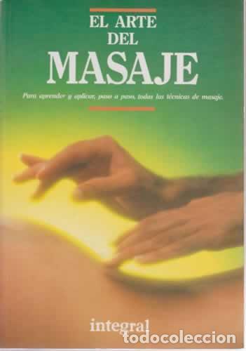 Libros: EL ARTE DEL MASAJE - EQUIPO DE LA REVISTA INTEGRAL - Foto 1