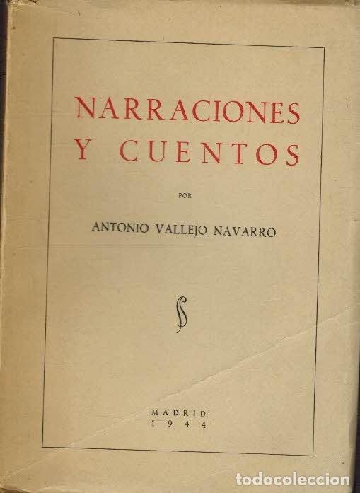 Libros: NARRACIONES Y CUENTOS - ANTONIO VALLEJO NAVARRO - Foto 1