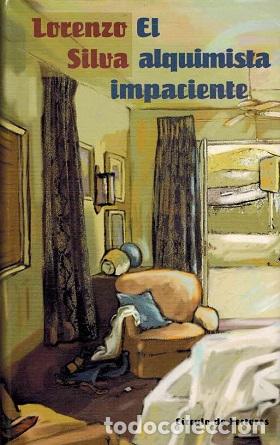Libros: EL ALQUIMISTA IMPACIENTE - LORENZO SILVA - Foto 1