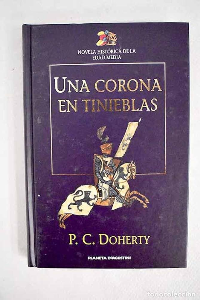 Libros: UNA CORONA EN TINIEBLAS - P.C. DOHERTY - Foto 1