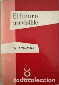 Libros: EL FUTURO PREVISIBLE - G THOMSON - Foto 1
