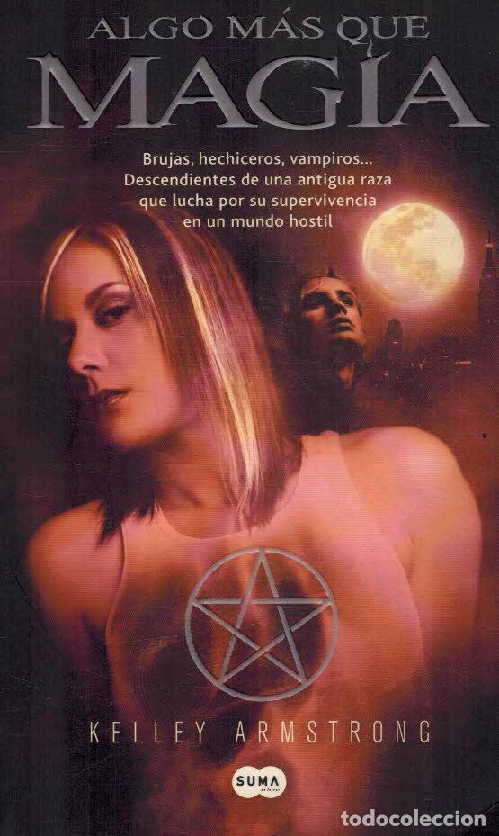 Libros: ALGO MAS QUE MAGIA - KELLEY ARMSTRONG - Foto 1