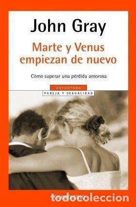 Libros: MARTE Y VENUS COMIENZAN DE NUEVO - JOHN GRAY - Foto 1