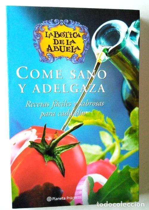 Libros: COME SANO Y ADELGAZA - LA BOTICA DE LA ABUELA - Foto 1