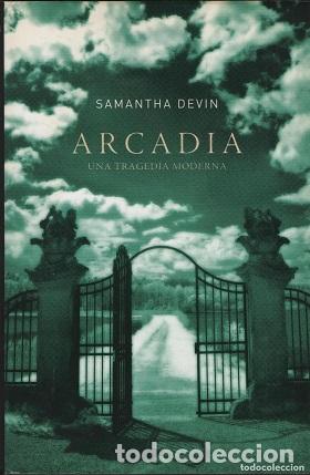 Libros: ARCADIA. UNA TRAGEDIA MODERNA - SAMANTHA DEVIN - Foto 1