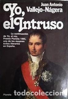 Libros: YO, EL INTRUSO - JUAN ANTONIO VALLEJO NAGERA - Foto 1