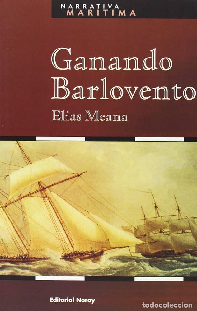 Libros: GANANDO BARLOVENTO - ELIAS MEANA - Foto 1