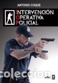Libros: INTERVENCION OPERATIVA POLICIAL - ANTONIO COQUE - Foto 1
