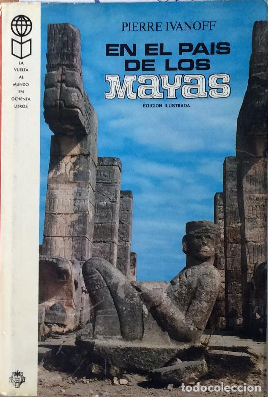 Libros: EN EL PAIS DE LOS MAYAS - PIERRE IVANOFF - Foto 1