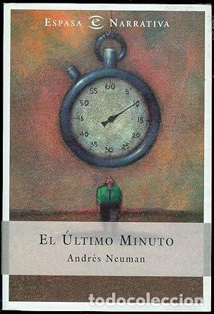 Libros: EL ULTIMO MINUTO - ANDRES NEUMAN - Foto 1