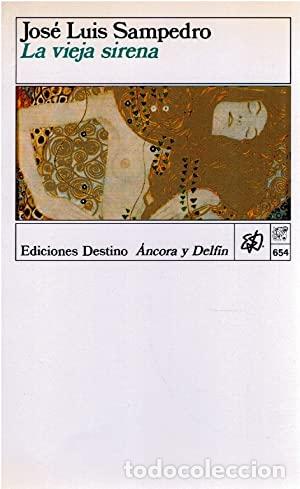 Libros: LA VIEJA SIRENA - JOSE LUIS SAMPEDRO - Foto 1