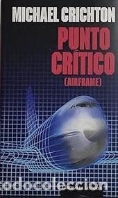 Libros: PUNTO CRITICO (AIRFRAME) - MICHAEL CRICHTON - Foto 1