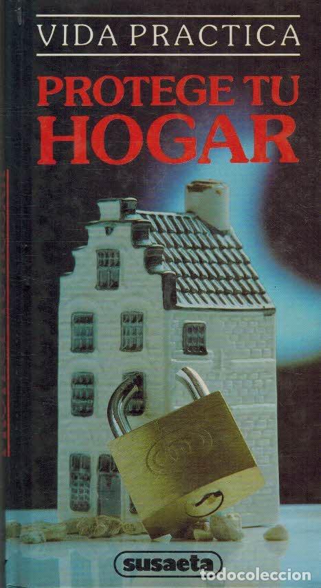 Libros: VIDA PRACTICA. PROTEGE TU HOGAR - JESUS A. GONZALEZ - Foto 1