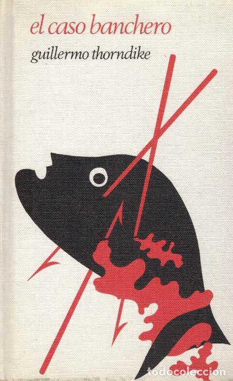 Libros: EL CASO BANCHERO - GUILLERMO THORNDIKE - Foto 1