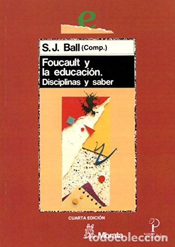 Libros: FOUCAULT Y LA EDUCACION. DISCIPLINAS Y SABER - STEPHEN J. BALL - Foto 1