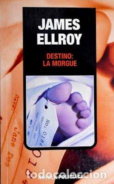 Libros: DESTINO: LA MORGUE - JAMES ELLROY - Foto 1