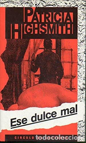 Libros: ESE DULCE MAL - PATRICIA HIGHSMITH - Foto 1