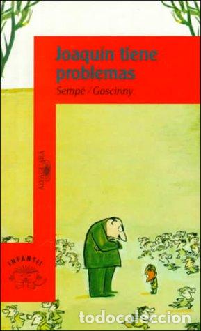 Libros: JOAQUIN TIENE PROBLEMAS - SEMPE GOSCINNY - Foto 1