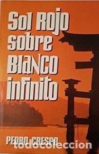 Libros: SOL ROJO SOBRE BLANCO INFINITO - PEDRO CRESPO - Foto 1