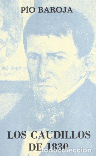 Libros: LOS CAUDILLOS DE 1830 - PIO BAROJA - Foto 1