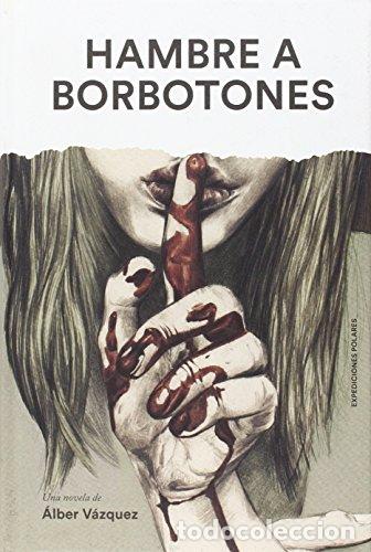 Libros: HAMBRE A BORBOTONES - ALBER VAZQUEZ PEREZ - Foto 1