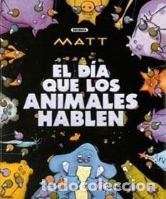 Libros: EL DIA QUE LOS ANIMALES HABLEN - MATT - Foto 1