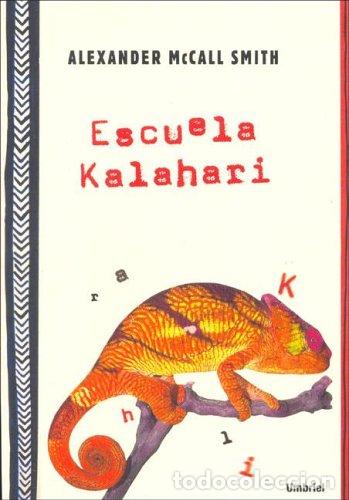 Libros: ESCUELA KALAHARI - ALEXANDER MCCALL SMITH - Foto 1