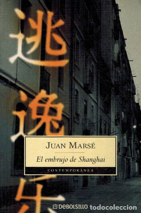 Libros: EL EMBRUJO DE SHANGHAI - JUAN MARSE - Foto 1