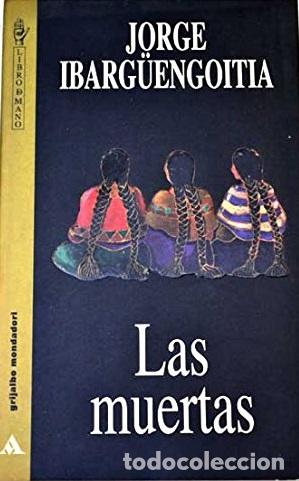 Libros: LAS MUERTAS - JORGE IBARGUENGOITIA - Foto 1