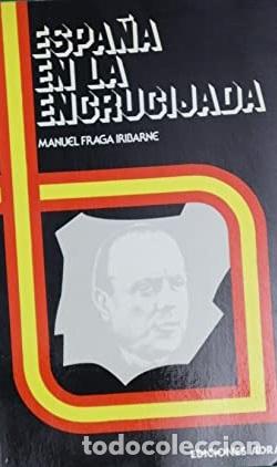 Libros: ESPA&Ntilde;A EN LA ENCRUCIJADA - MANUEL FRAGA IRIBARNE - Foto 1