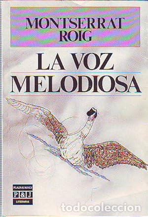 Libros: LA VOZ MELODIOSA - MONTSERRAT ROIG - Foto 1
