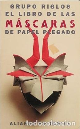 Libros: EL LIBRO DE LAS MASCARAS DE PAPEL PLEGADO - GRUPO RIGLOS - Foto 1