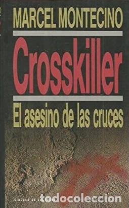 Libros: CROSSKILLER. EL ASESINO DE LAS CRUCES - MARCEL MONTECINO - Foto 1