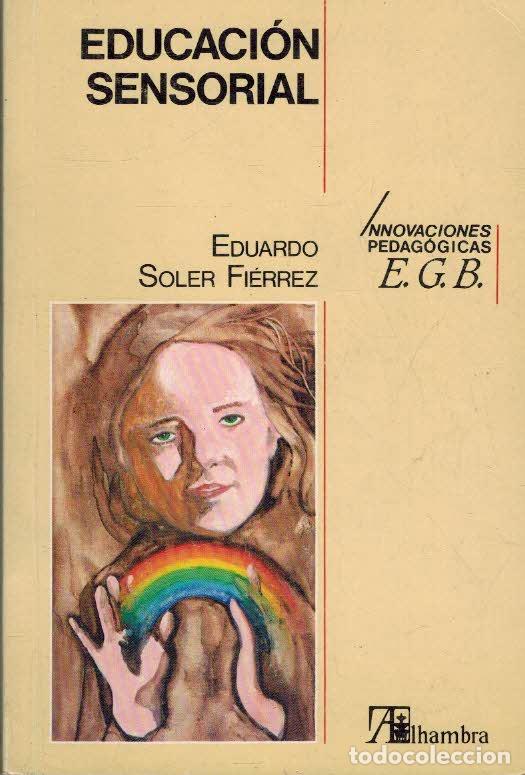 Libros: EDUCACION SENSORIAL - EDUARDO SOLER FIERREZ - Foto 1