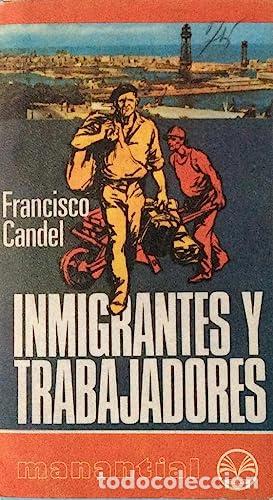 Libros: INMIGRANTES Y TRABAJADORES - FRANCISCO CANDEL - Foto 1