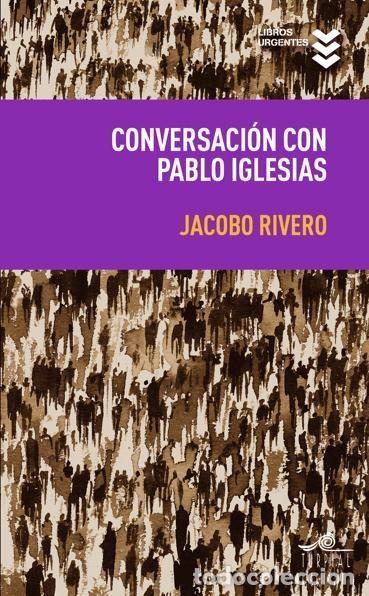 Libros: CONVERSACI&Oacute;N CON PABLO IGLESIAS - JACOBO RIVERO - Foto 1